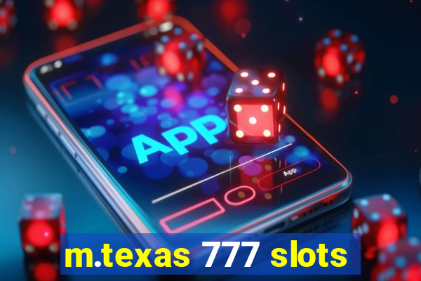 m.texas 777 slots